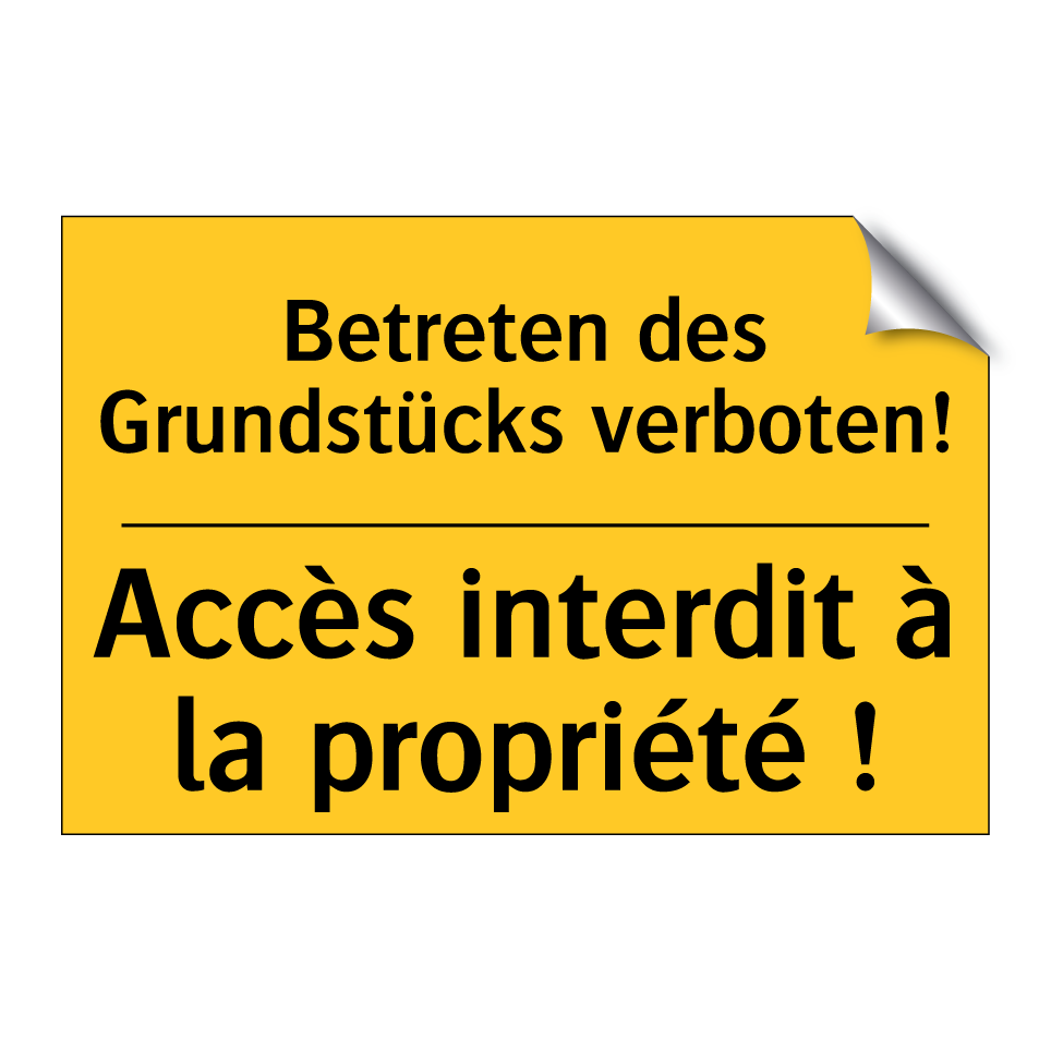 Betreten des Grundstücks verboten! /.../ - Accès interdit à la propriété /.../