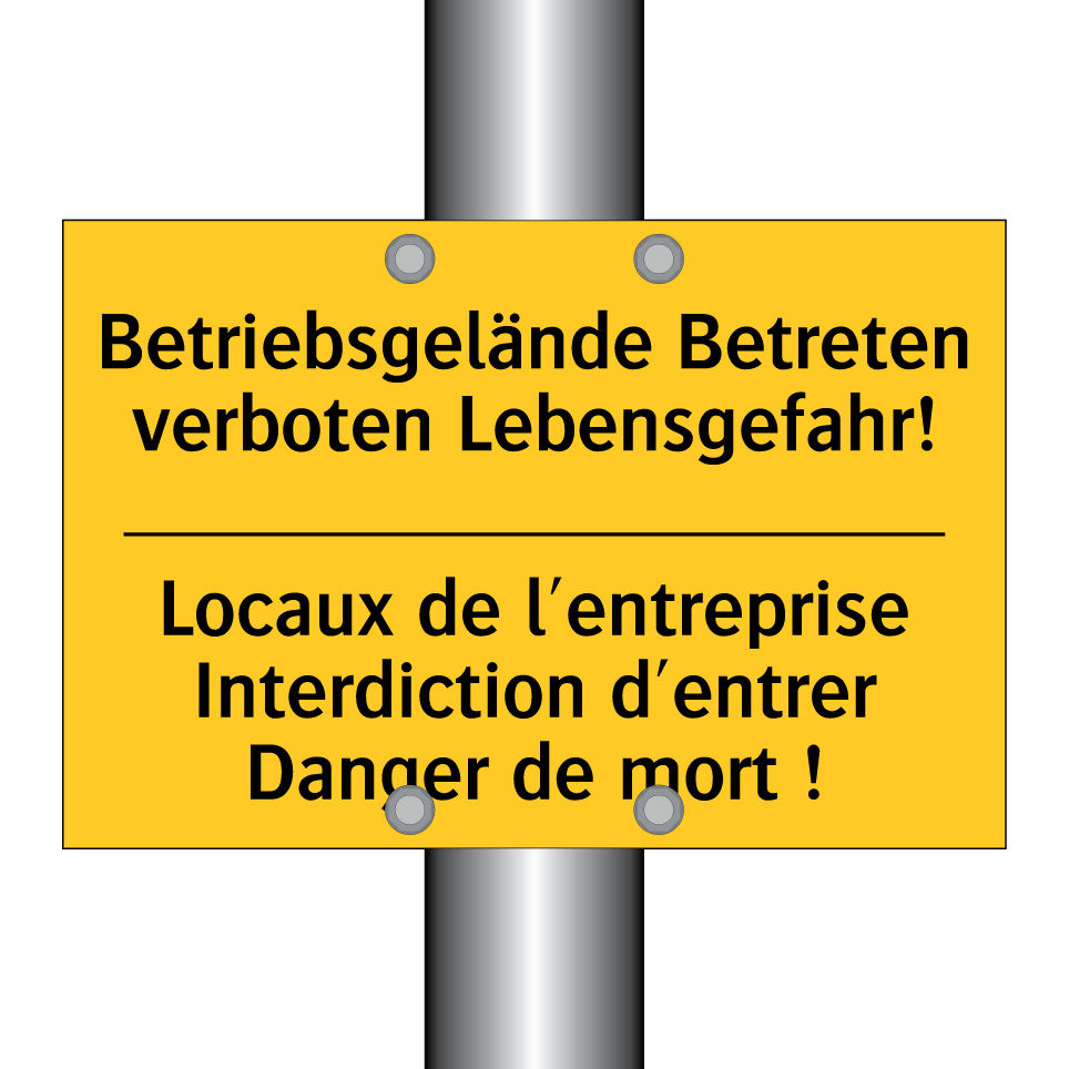 Betriebsgelände Betreten verboten /.../ - Locaux de l'entreprise Interdiction /.../