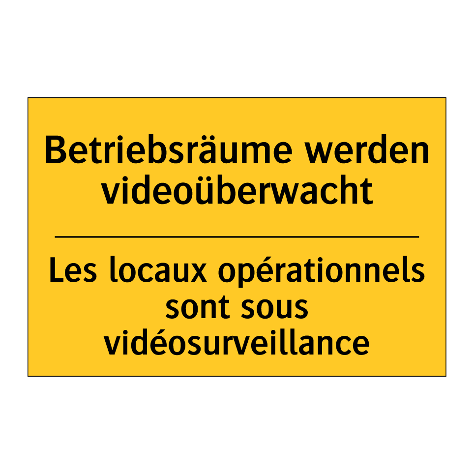 Betriebsräume werden videoüberwacht /.../ - Les locaux opérationnels sont /.../