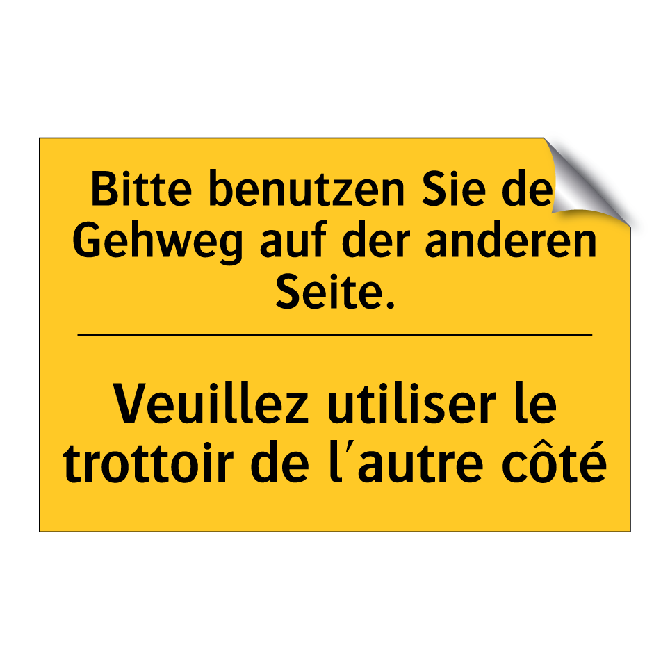 Bitte benutzen Sie den Gehweg /.../ - Veuillez utiliser le trottoir /.../