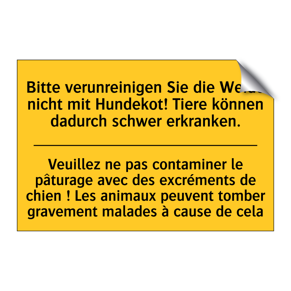 Bitte verunreinigen Sie die Weide /.../ - Veuillez ne pas contaminer le /.../
