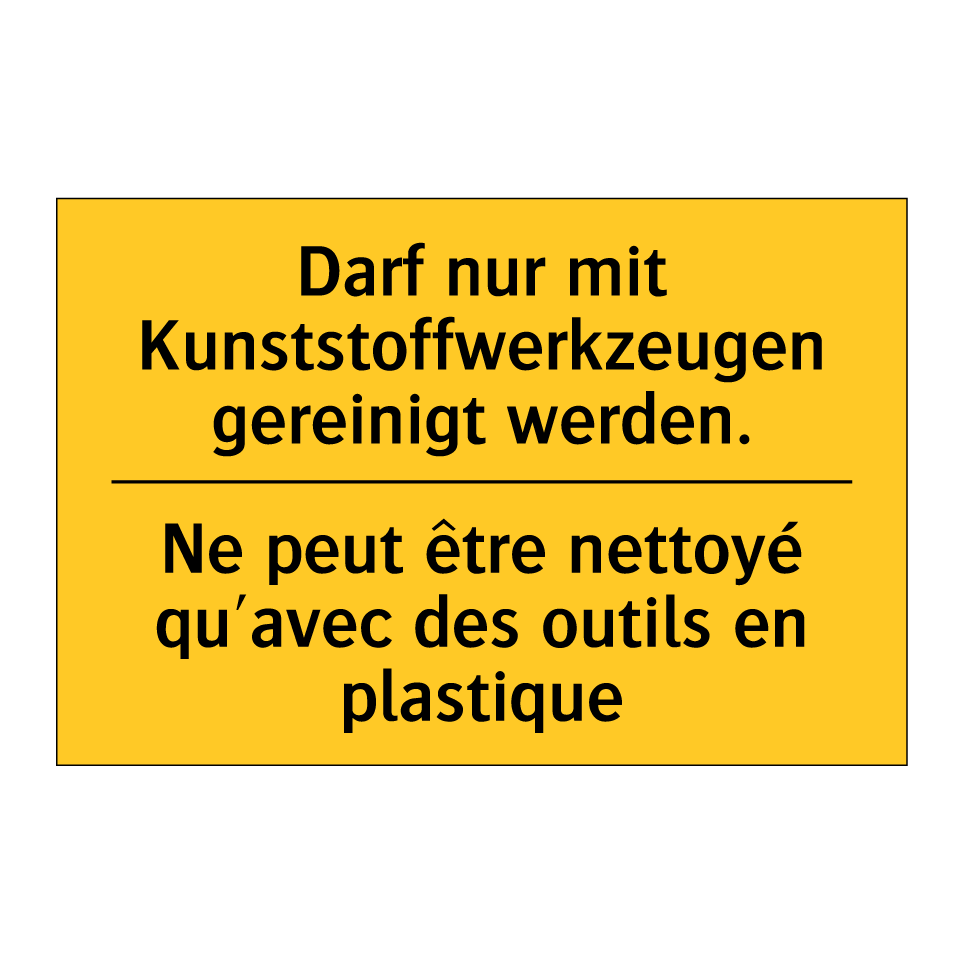 Darf nur mit Kunststoffwerkzeugen /.../ - Ne peut être nettoyé qu'avec des /.../