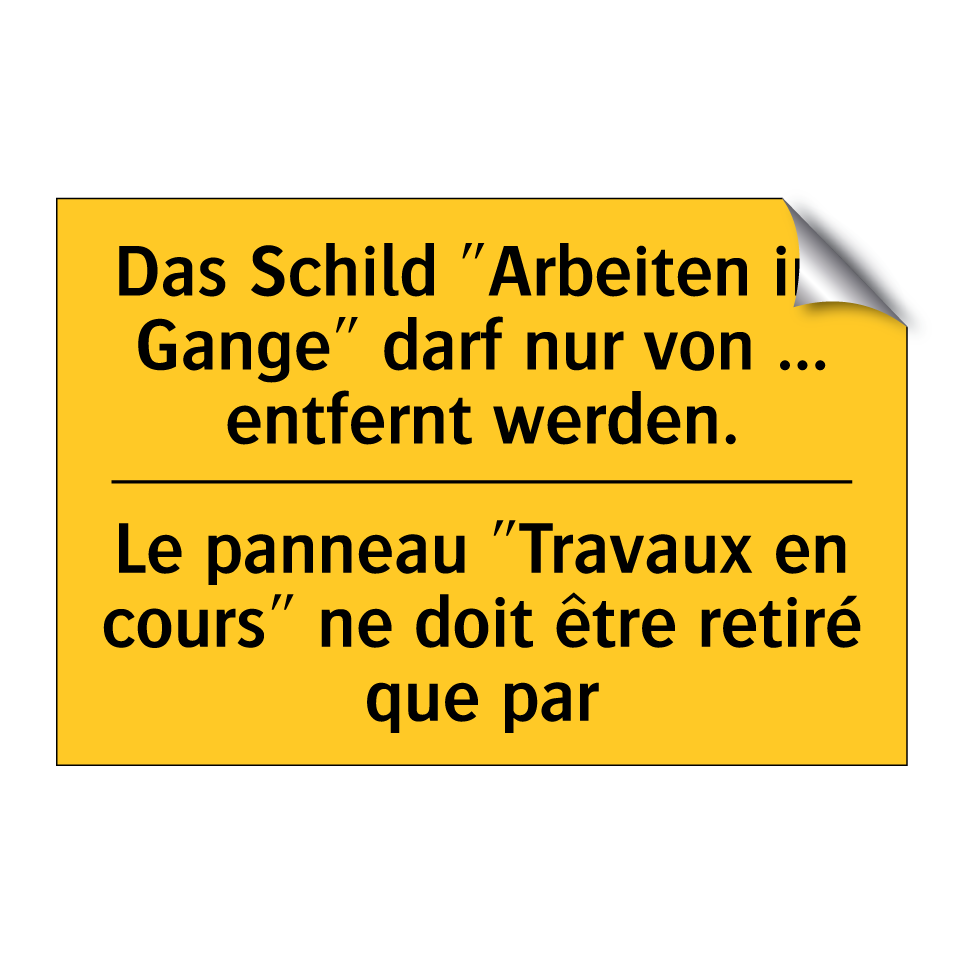 Das Schild "Arbeiten im Gange" /.../ - Le panneau "Travaux en cours" /.../