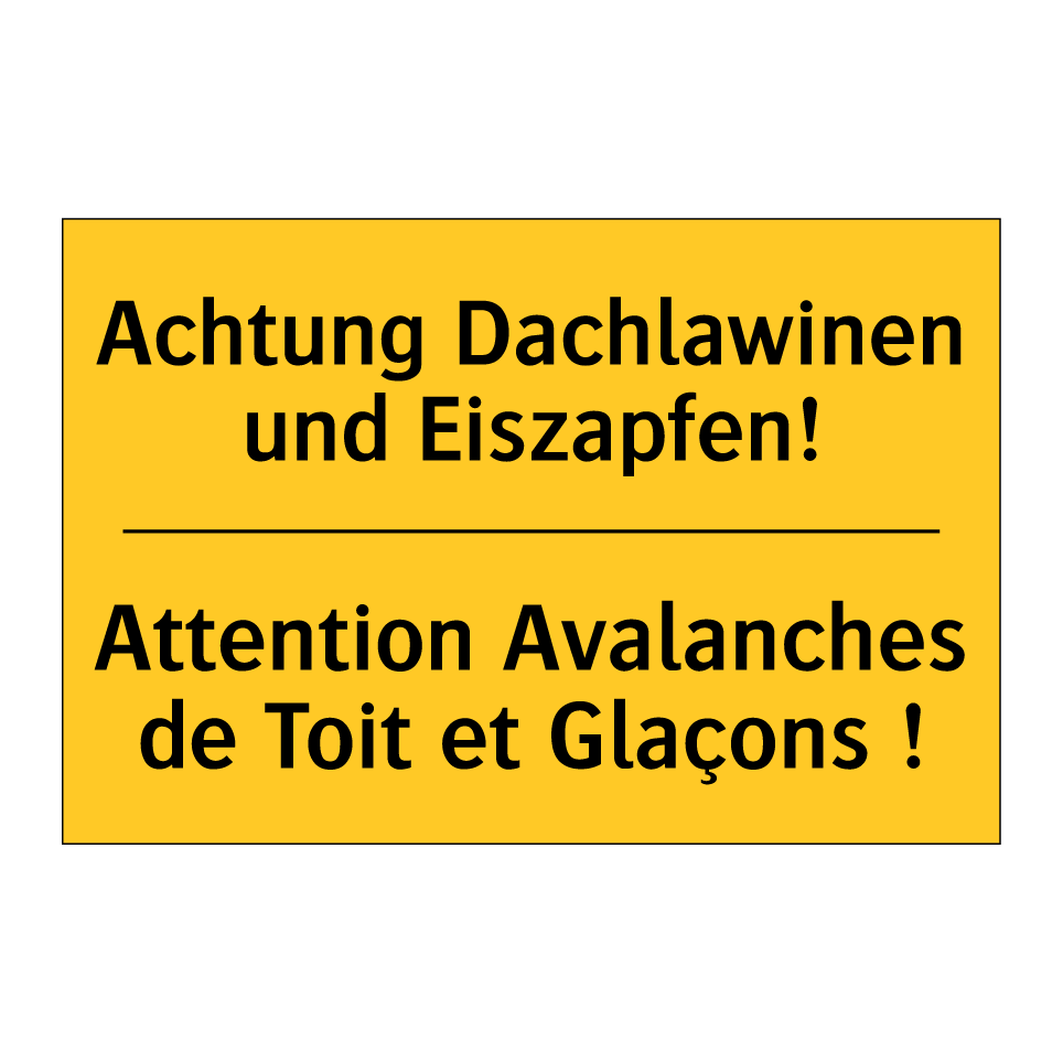Achtung Dachlawinen und Eiszapfen! /.../ - Attention Avalanches de Toit et /.../