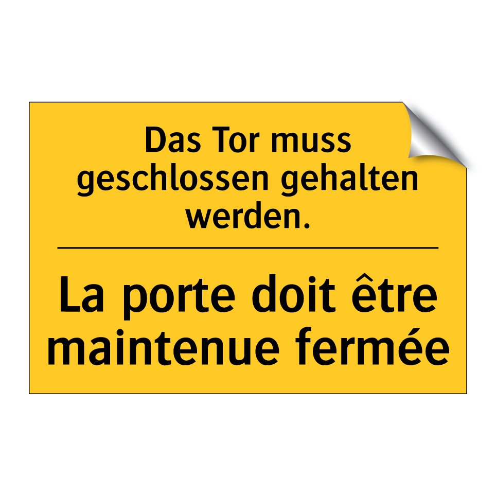 Das Tor muss geschlossen gehalten /.../ - La porte doit être maintenue fermée /.../