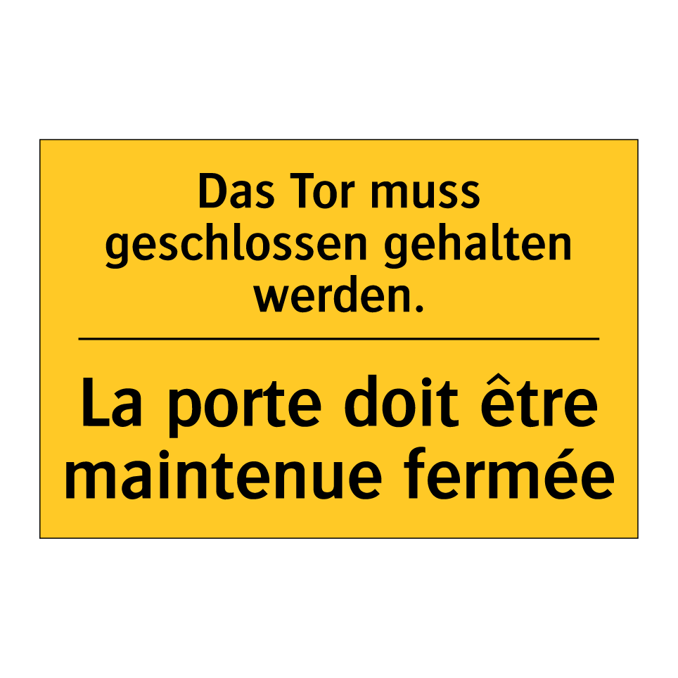 Das Tor muss geschlossen gehalten /.../ - La porte doit être maintenue fermée /.../