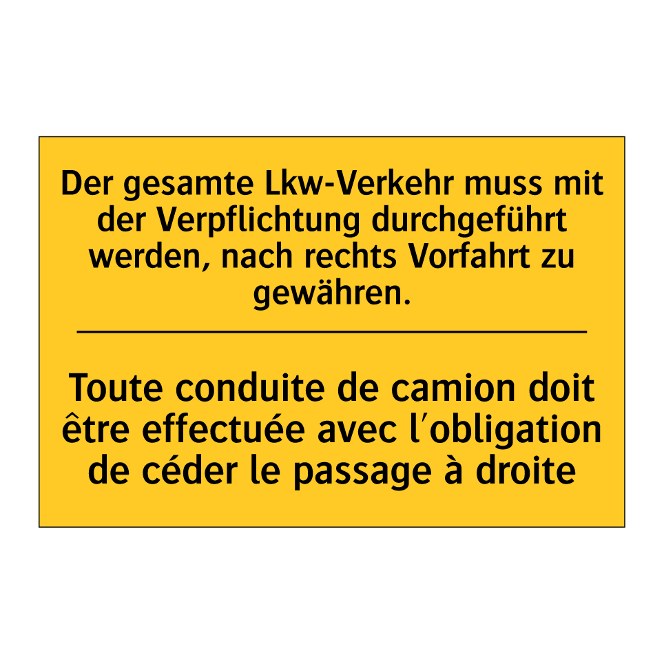 Der gesamte Lkw-Verkehr muss mit /.../ - Toute conduite de camion doit /.../