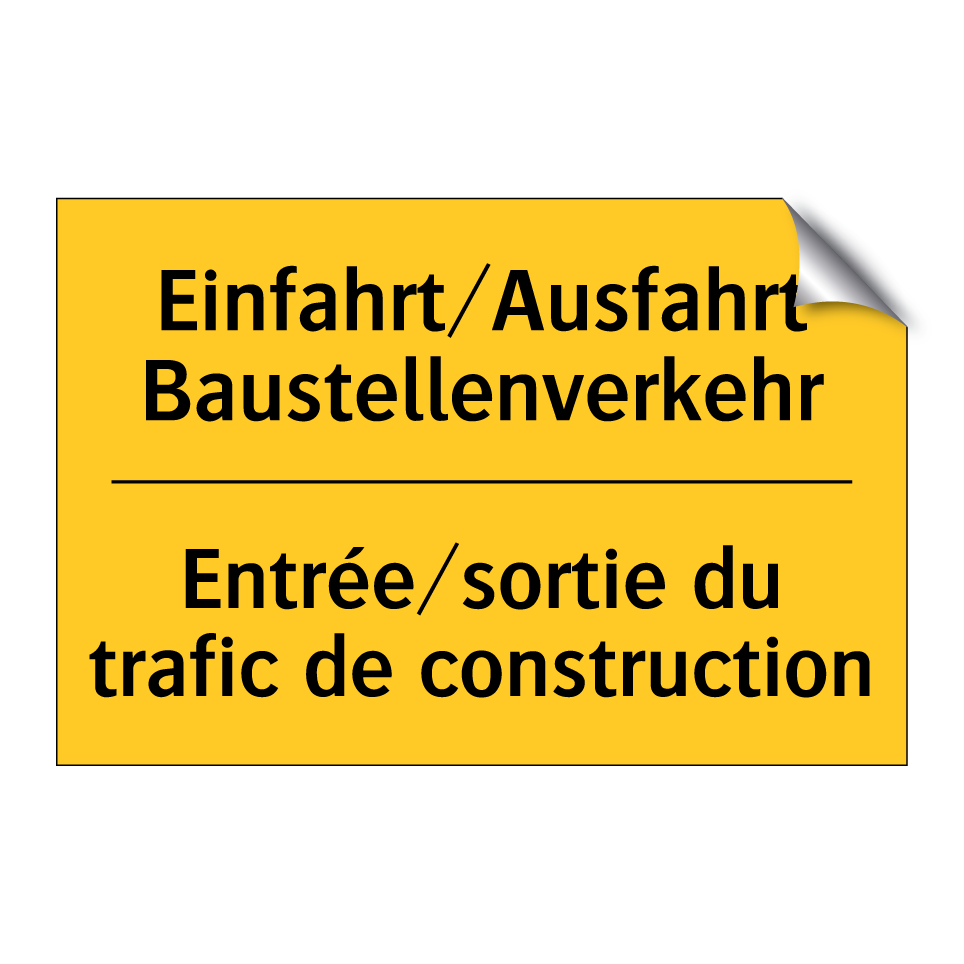 Einfahrt/Ausfahrt Baustellenverkehr /.../ - Entrée/sortie du trafic de construction /.../