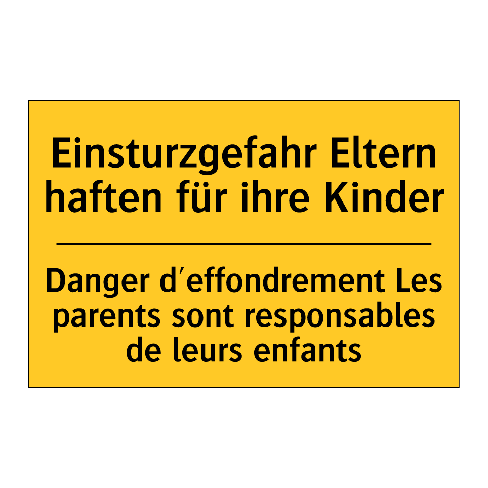 Einsturzgefahr Eltern haften für /.../ - Danger d'effondrement Les parents /.../