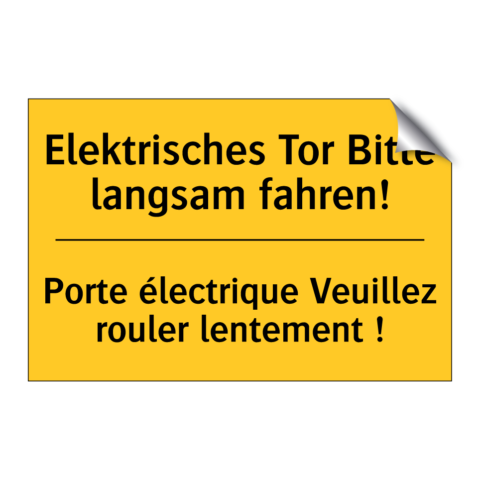 Elektrisches Tor Bitte langsam /.../ - Porte électrique Veuillez rouler /.../