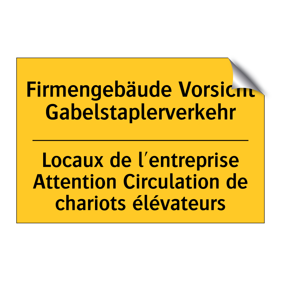 Firmengebäude Vorsicht Gabelstaplerverkehr /.../ - Locaux de l'entreprise Attention /.../