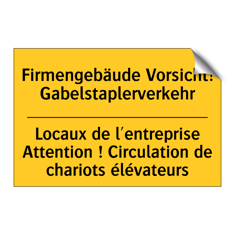 Firmengebäude Vorsicht! Gabelstaplerverkehr /.../ - Locaux de l'entreprise Attention /.../