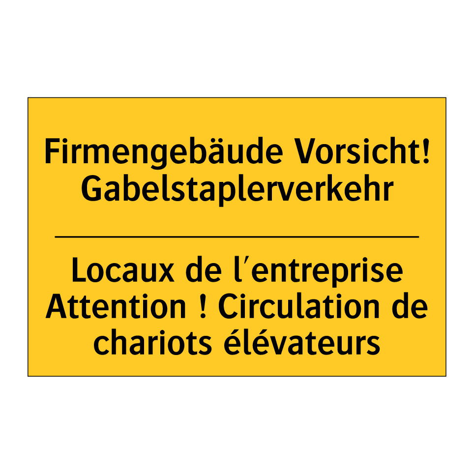 Firmengebäude Vorsicht! Gabelstaplerverkehr /.../ - Locaux de l'entreprise Attention /.../