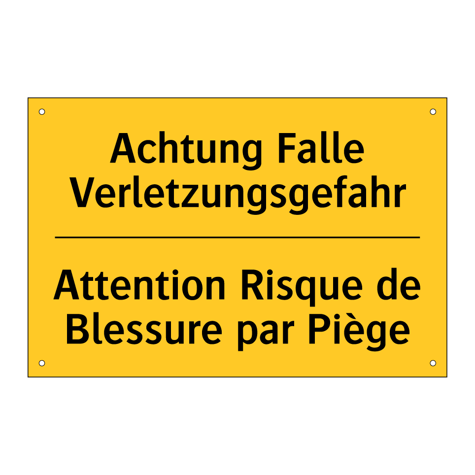 Achtung Falle Verletzungsgefahr /.../ - Attention Risque de Blessure par /.../