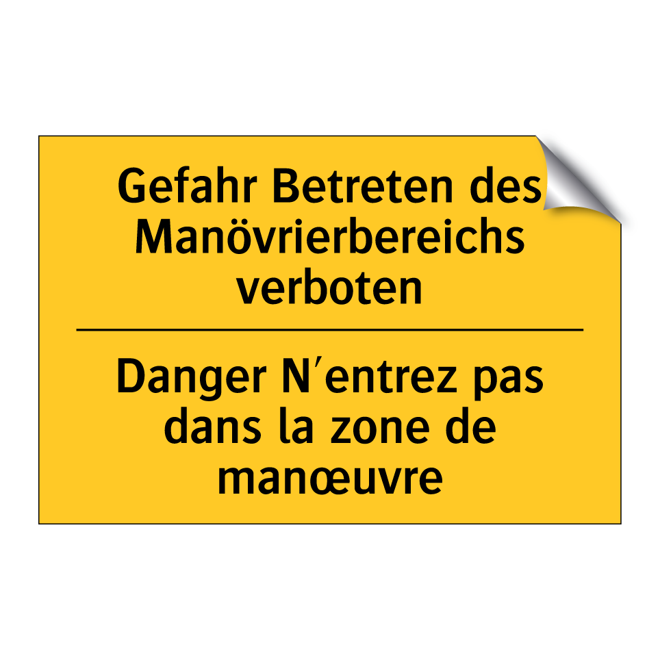 Gefahr Betreten des Manövrierbereichs /.../ - Danger N'entrez pas dans la zone /.../