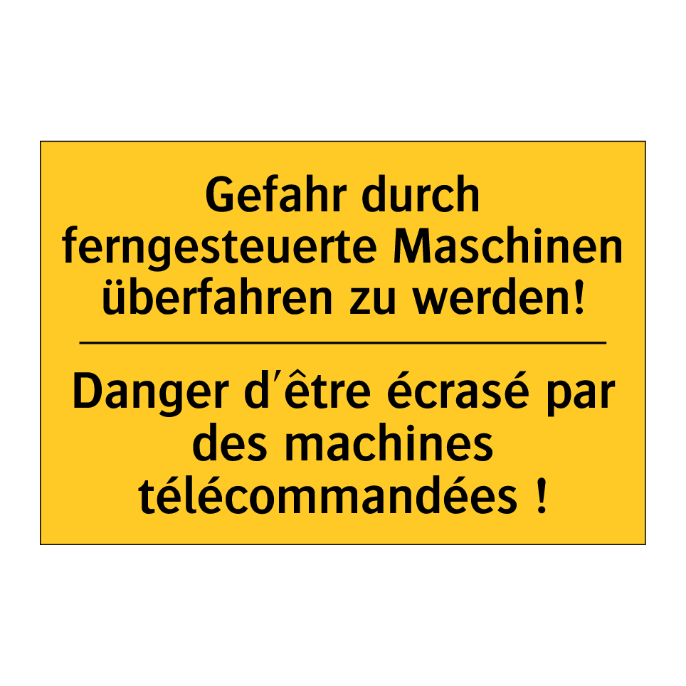 Gefahr durch ferngesteuerte Maschinen /.../ - Danger d'être écrasé par des machines /.../