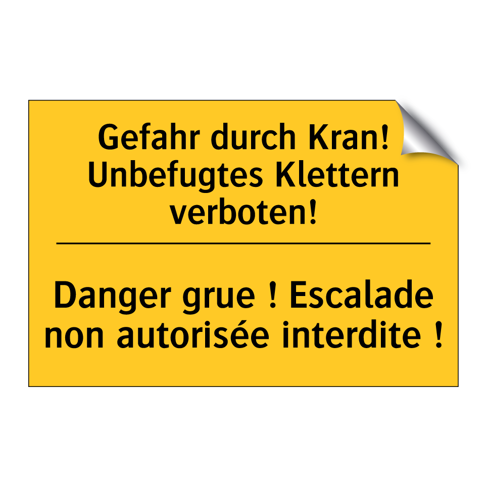 Gefahr durch Kran! Unbefugtes /.../ - Danger grue ! Escalade non autorisée /.../