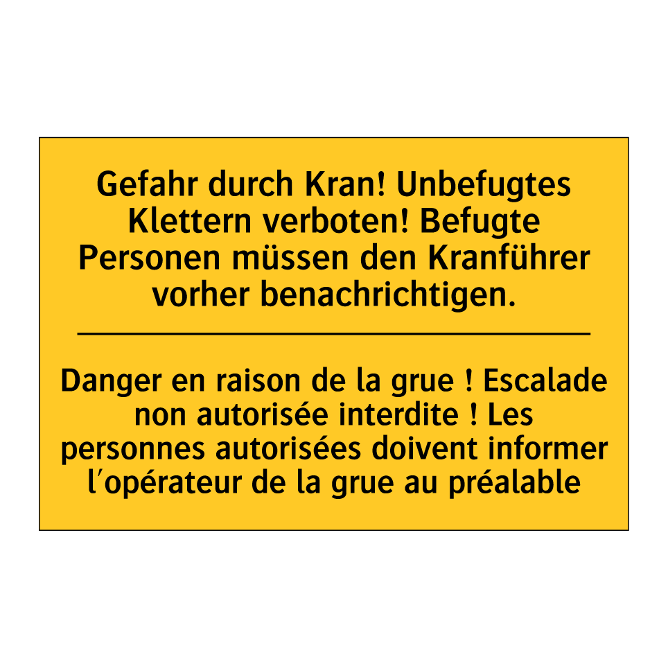 Gefahr durch Kran! Unbefugtes /.../ - Danger en raison de la grue ! /.../
