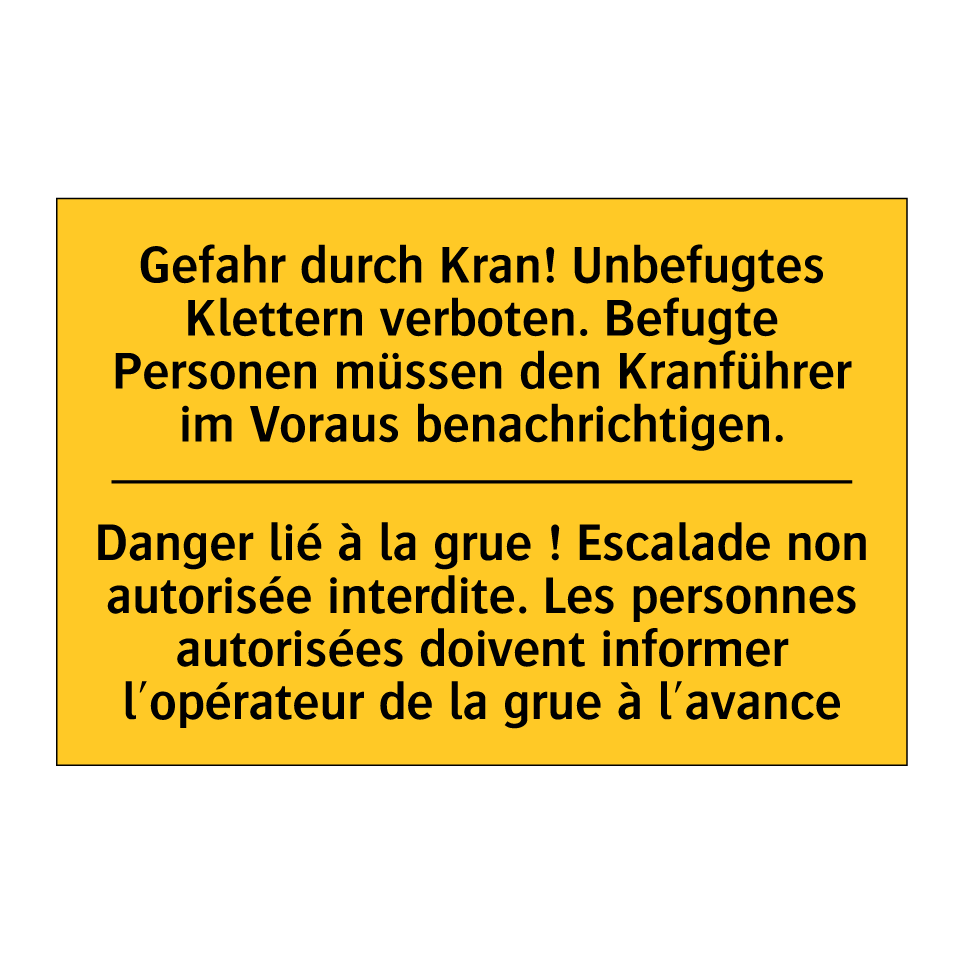 Gefahr durch Kran! Unbefugtes /.../ - Danger lié à la grue ! Escalade /.../