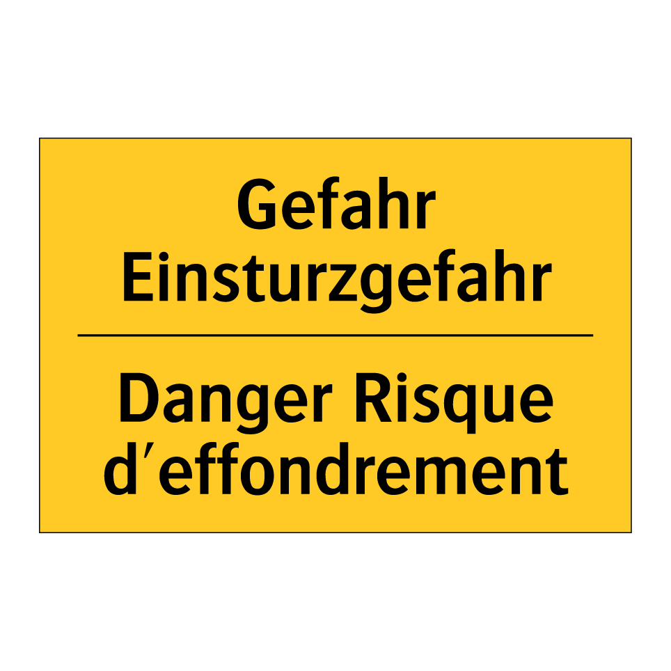 Gefahr Einsturzgefahr - Danger Risque d'effondrement