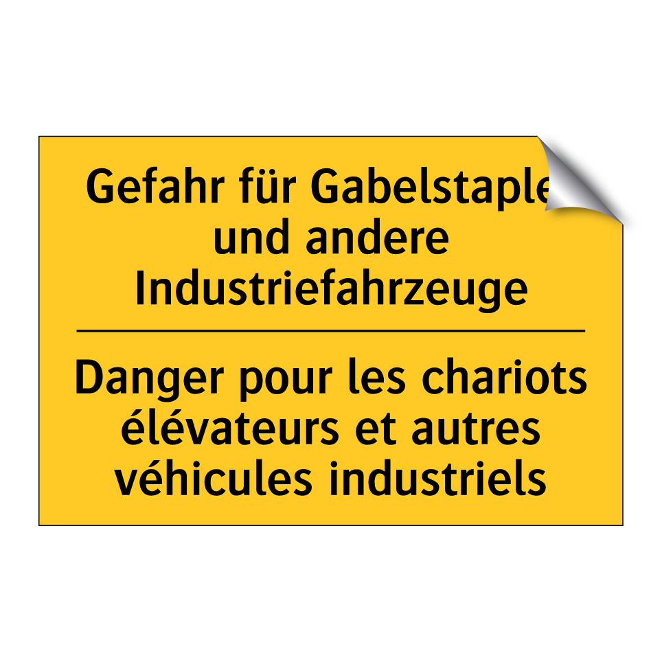 Gefahr für Gabelstapler und andere /.../ - Danger pour les chariots élévateurs /.../