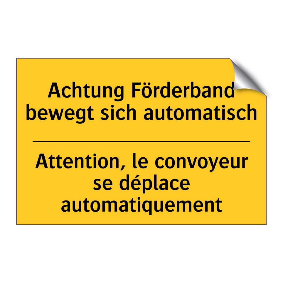 Achtung Förderband bewegt sich /.../ - Attention, le convoyeur se déplace /.../