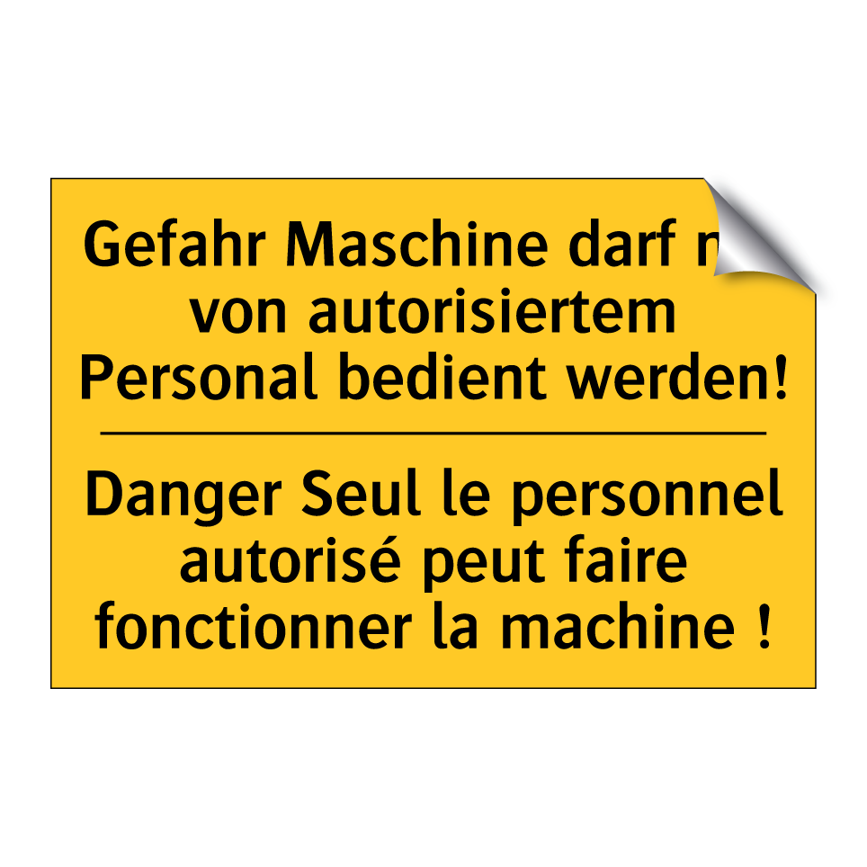 Gefahr Maschine darf nur von autorisiertem /.../ - Danger Seul le personnel autorisé /.../
