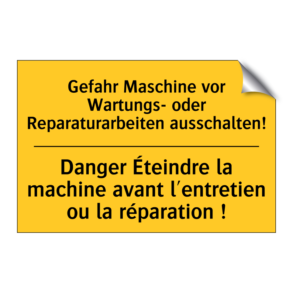 Gefahr Maschine vor Wartungs- /.../ - Danger Éteindre la machine avant /.../