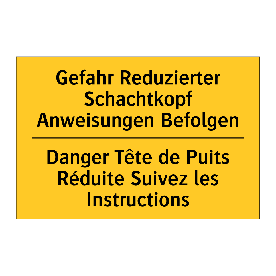Gefahr Reduzierter Schachtkopf /.../ - Danger Tête de Puits Réduite Suivez /.../