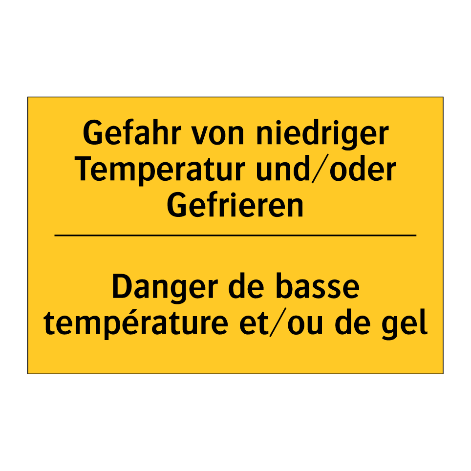 Gefahr von niedriger Temperatur /.../ - Danger de basse température et/ou /.../