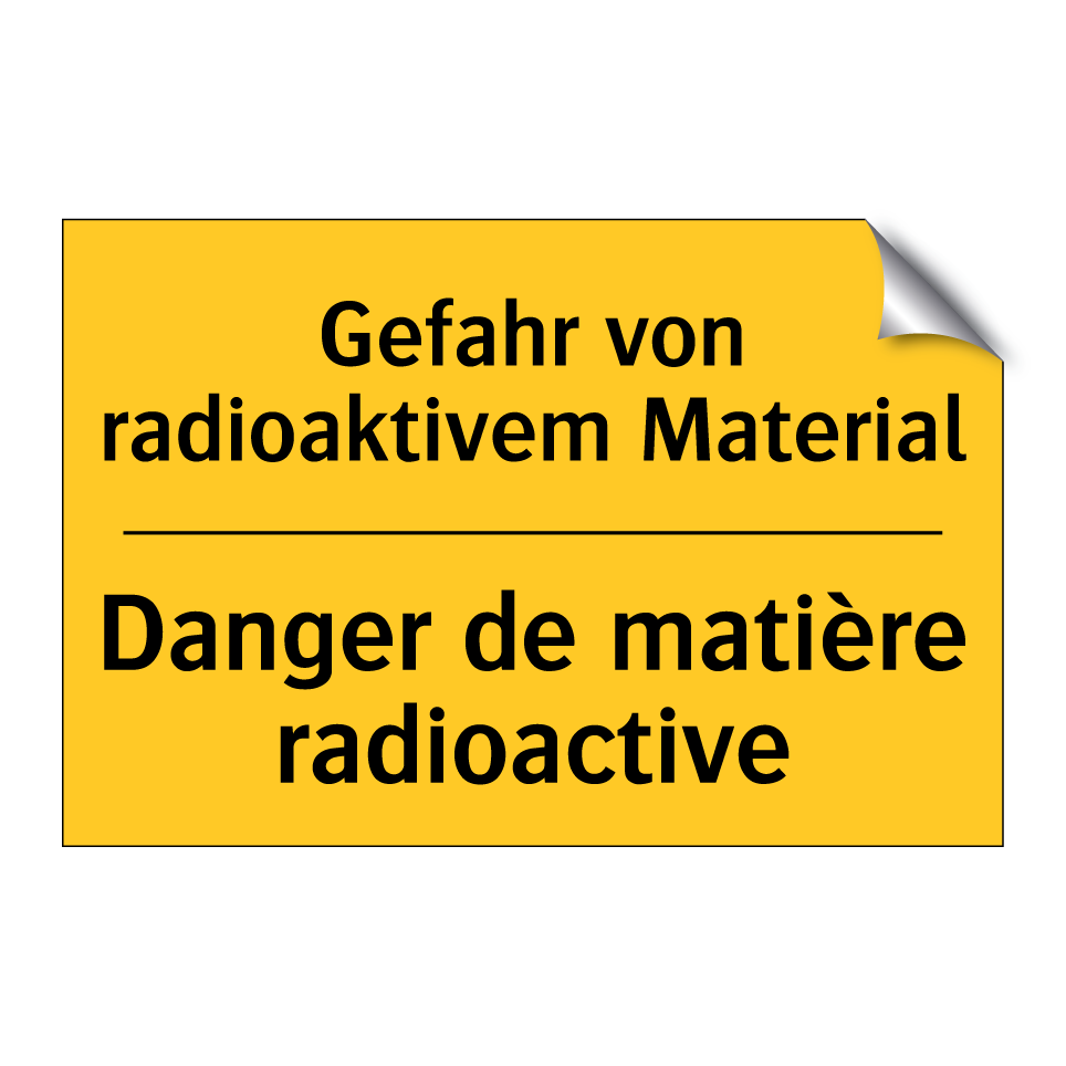 Gefahr von radioaktivem Material /.../ - Danger de matière radioactive