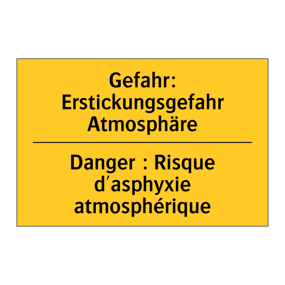 Gefahr: Erstickungsgefahr Atmosphäre /.../ - Danger : Risque d'asphyxie atmosphérique /.../