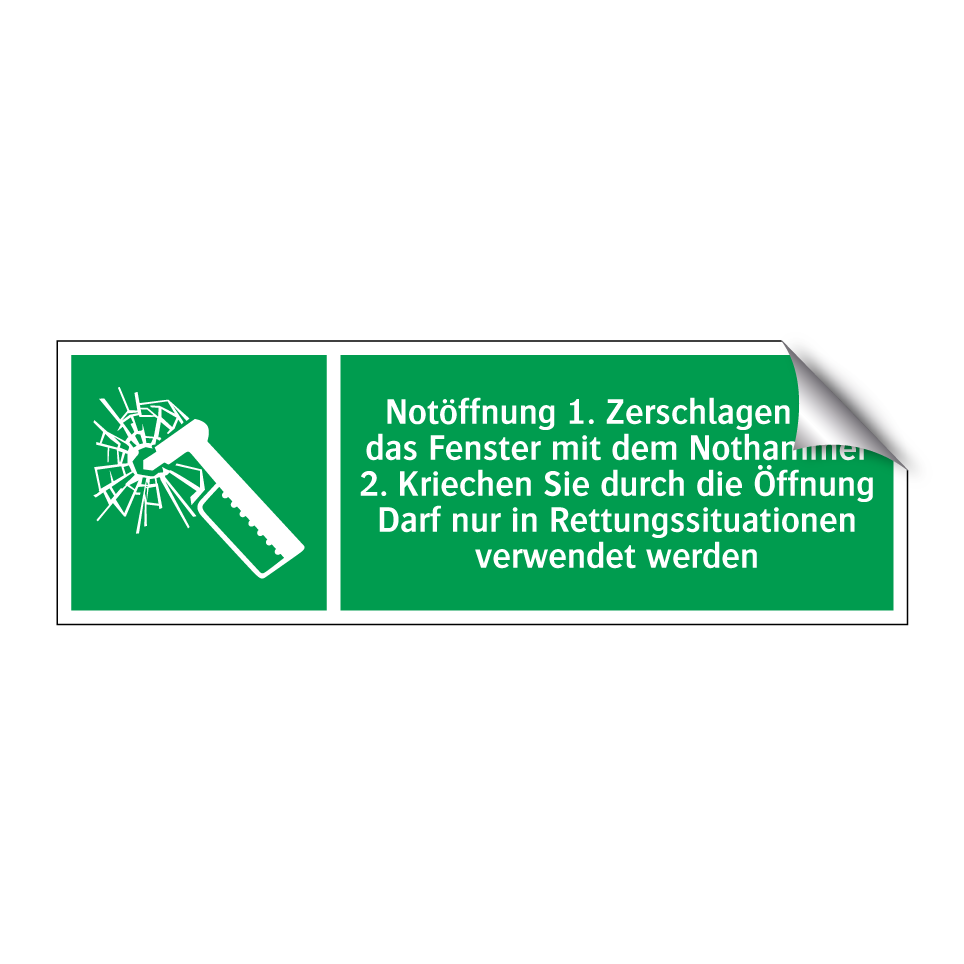 Notöffnung 1. Zerschlagen Sie das Fenster mit dem Nothammer 2. Kriechen Sie durch die Öffnung Darf nur in Rettungssituationen verwendet werden