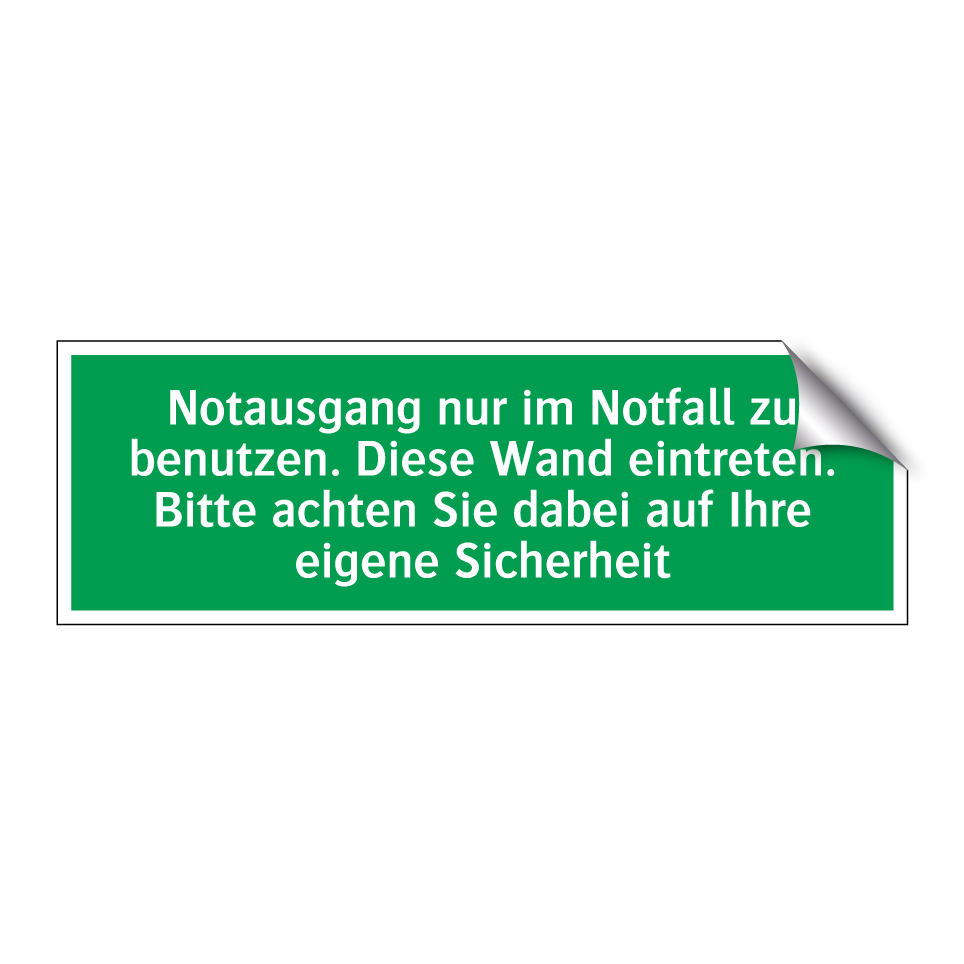 Notausgang nur im Notfall zu benutzen. Diese Wand eintreten /../