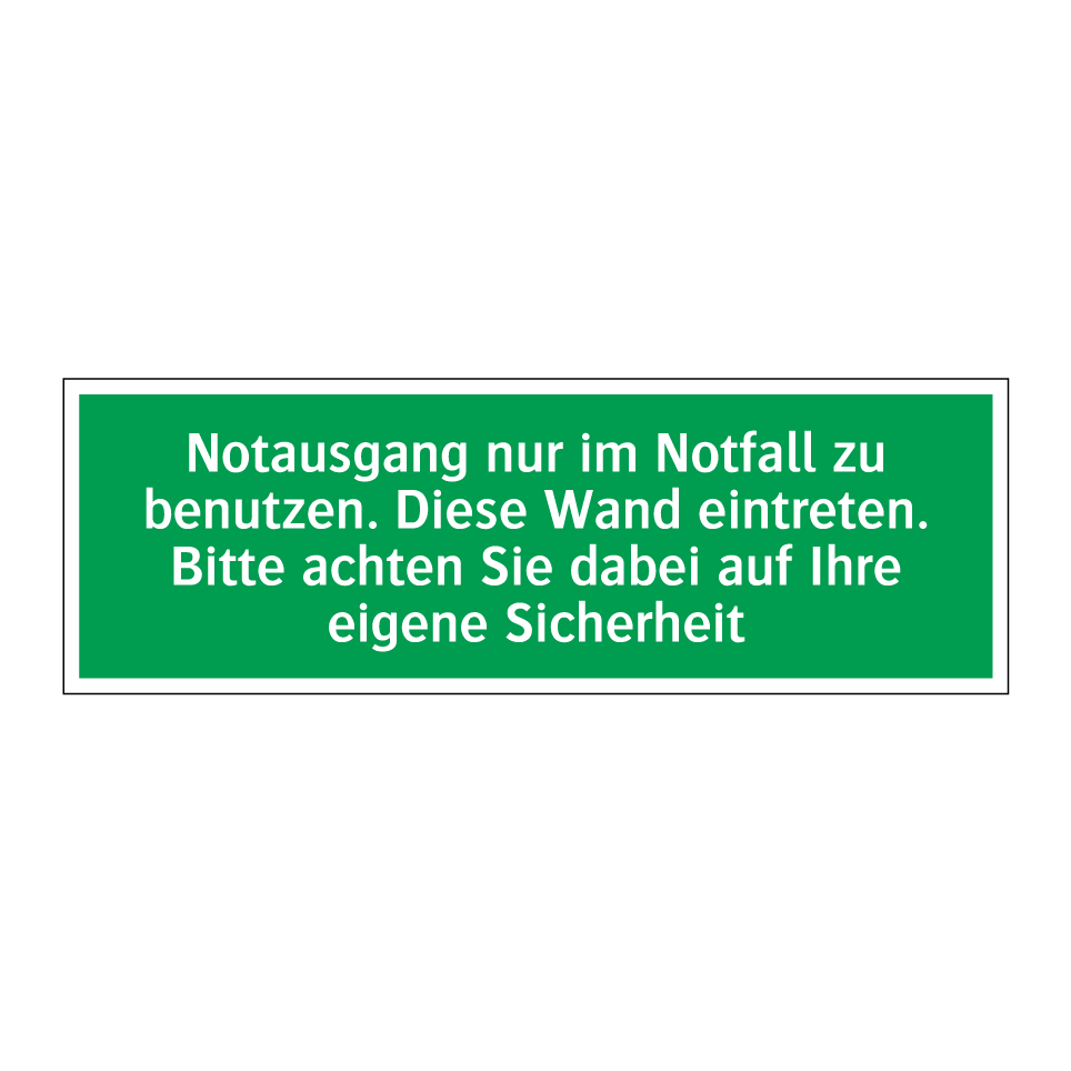 Notausgang nur im Notfall zu benutzen. Diese Wand eintreten /../