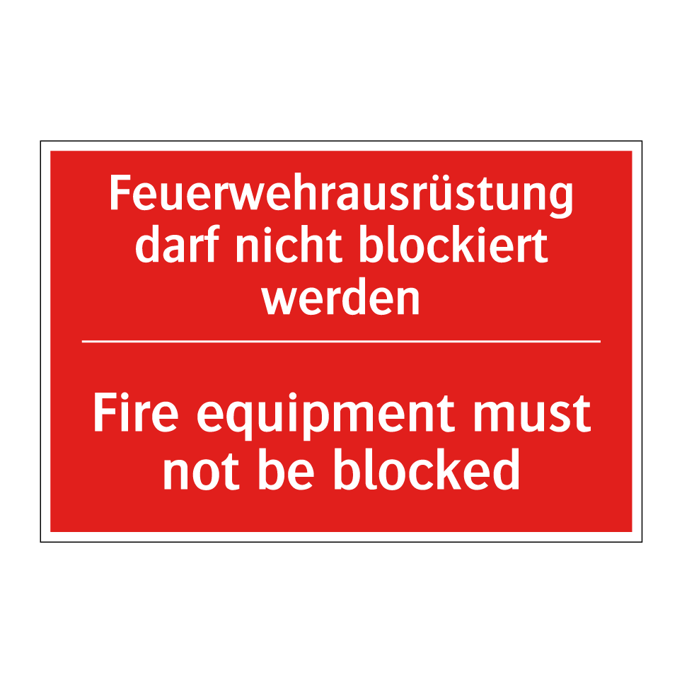 Feuerwehrausrüstung darf nicht /.../ - Fire equipment must not be blocked/.../