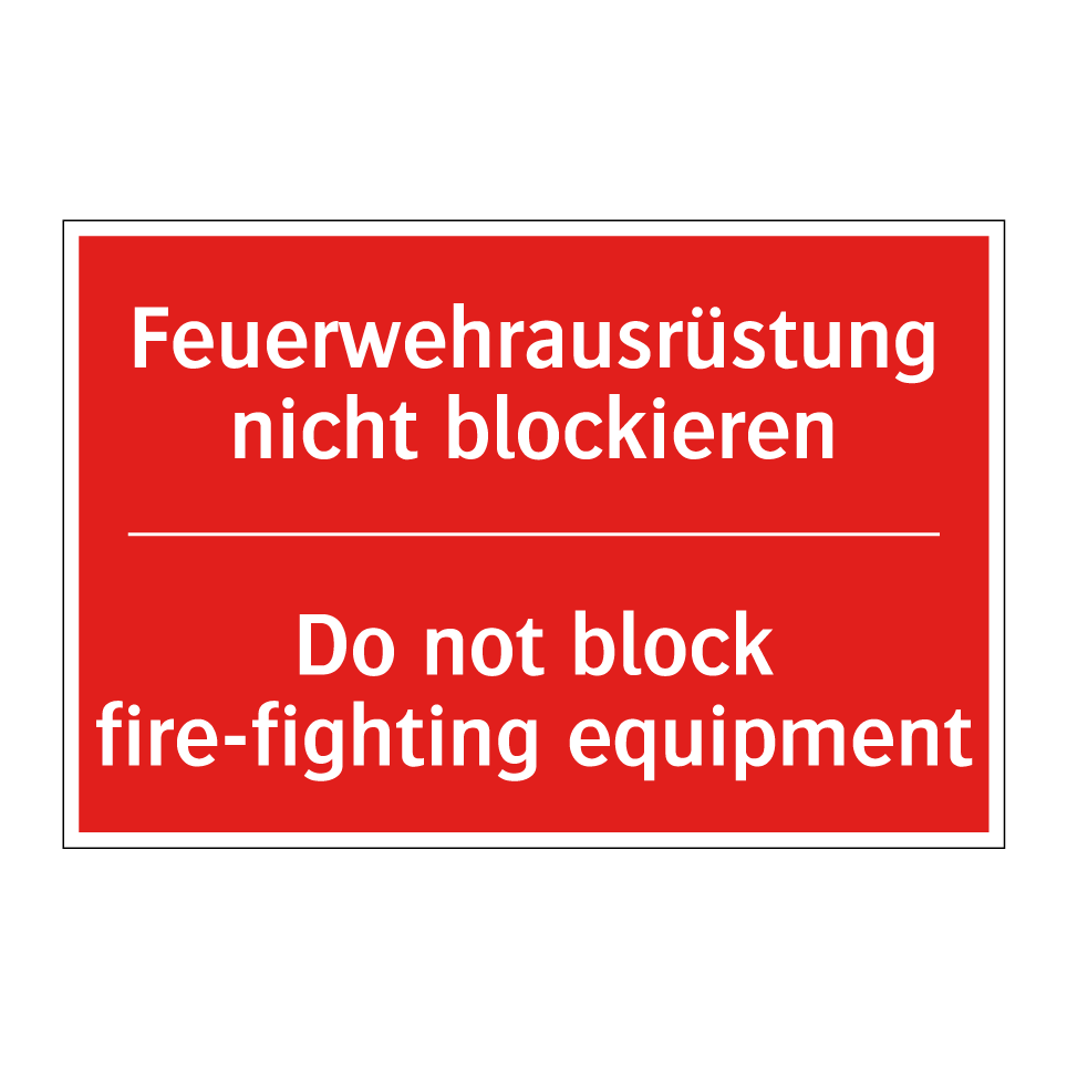Feuerwehrausrüstung nicht blockieren/.../ - Do not block fire-fighting equipment/.../
