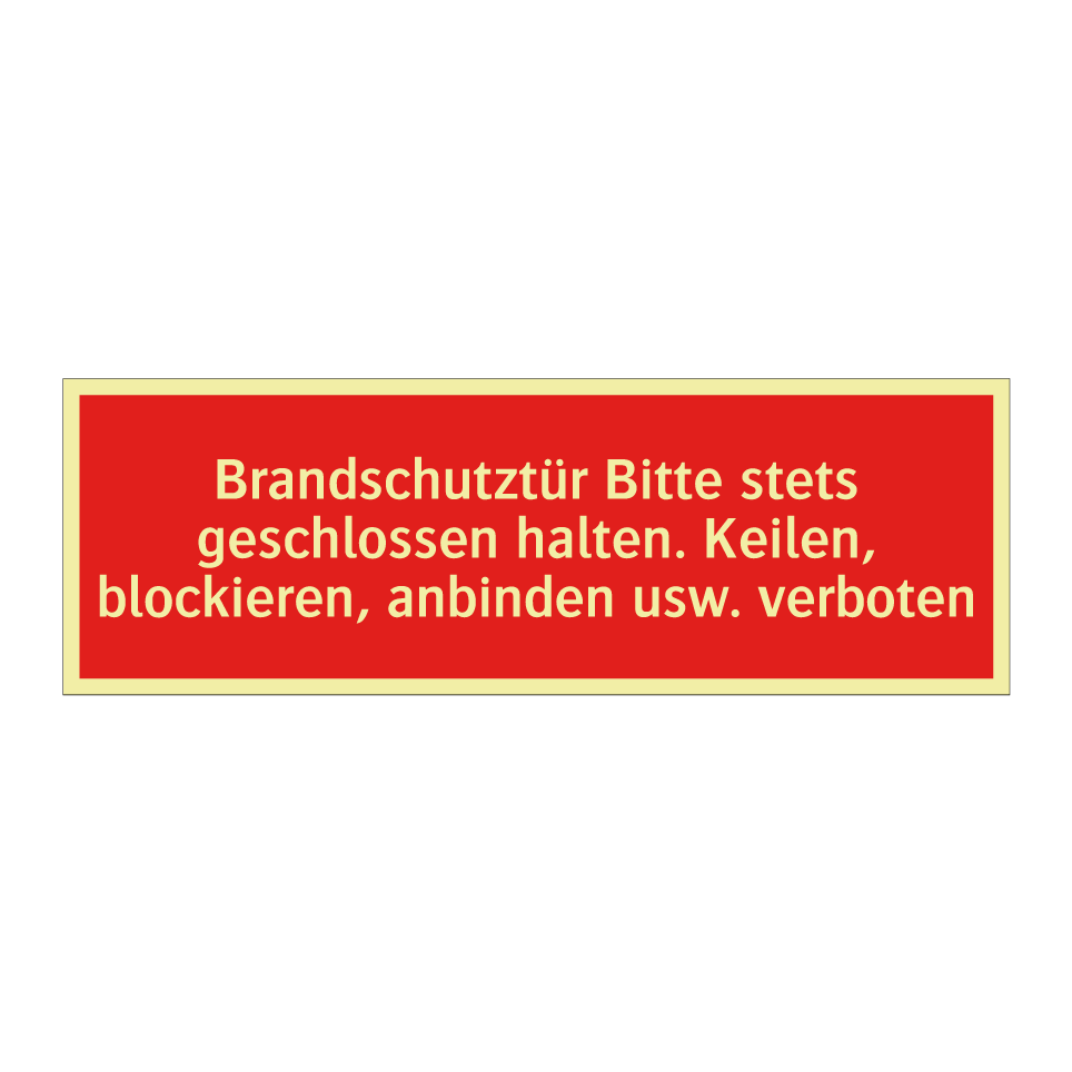 Brandschutztür Bitte stets geschlossen halten. Keilen, blockieren, anbinden usw. verboten
