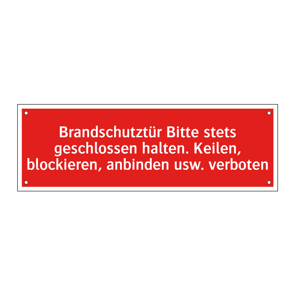 Brandschutztür Bitte stets geschlossen halten. Keilen, blockieren, anbinden usw. verboten