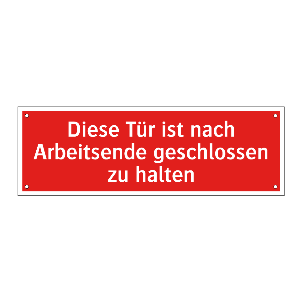 Diese Tür ist nach Arbeitsende geschlossen zu halten