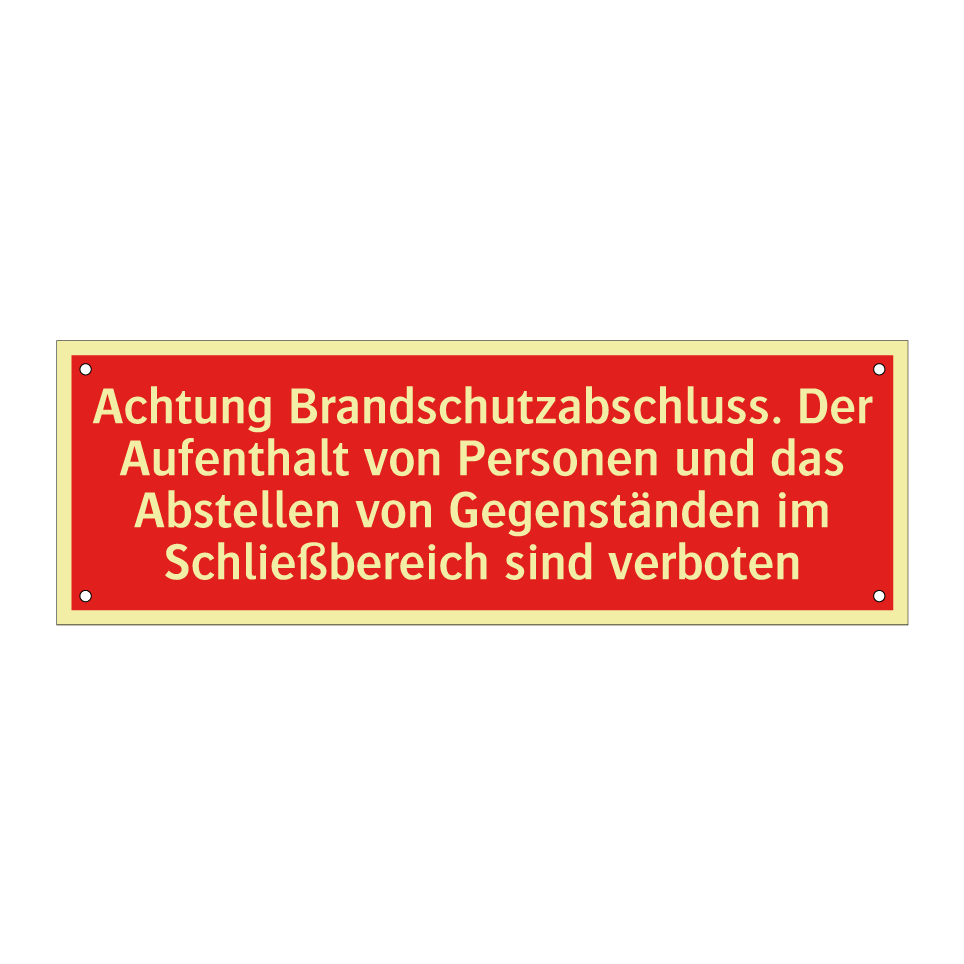 Achtung Brandschutzabschluss. Der Aufenthalt von Personen und das Abstellen von Gegenständen im Schließbereich sind verboten