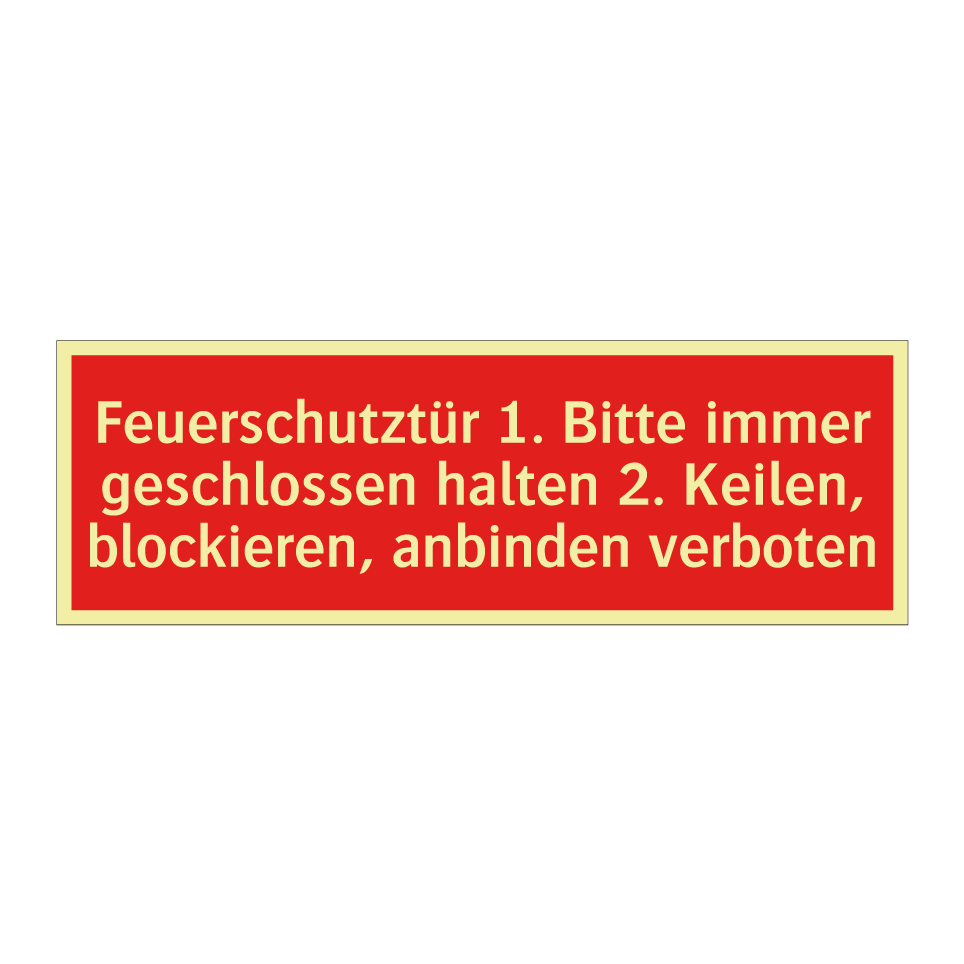 Feuerschutztür 1. Bitte immer geschlossen halten 2. Keilen, blockieren, anbinden verboten