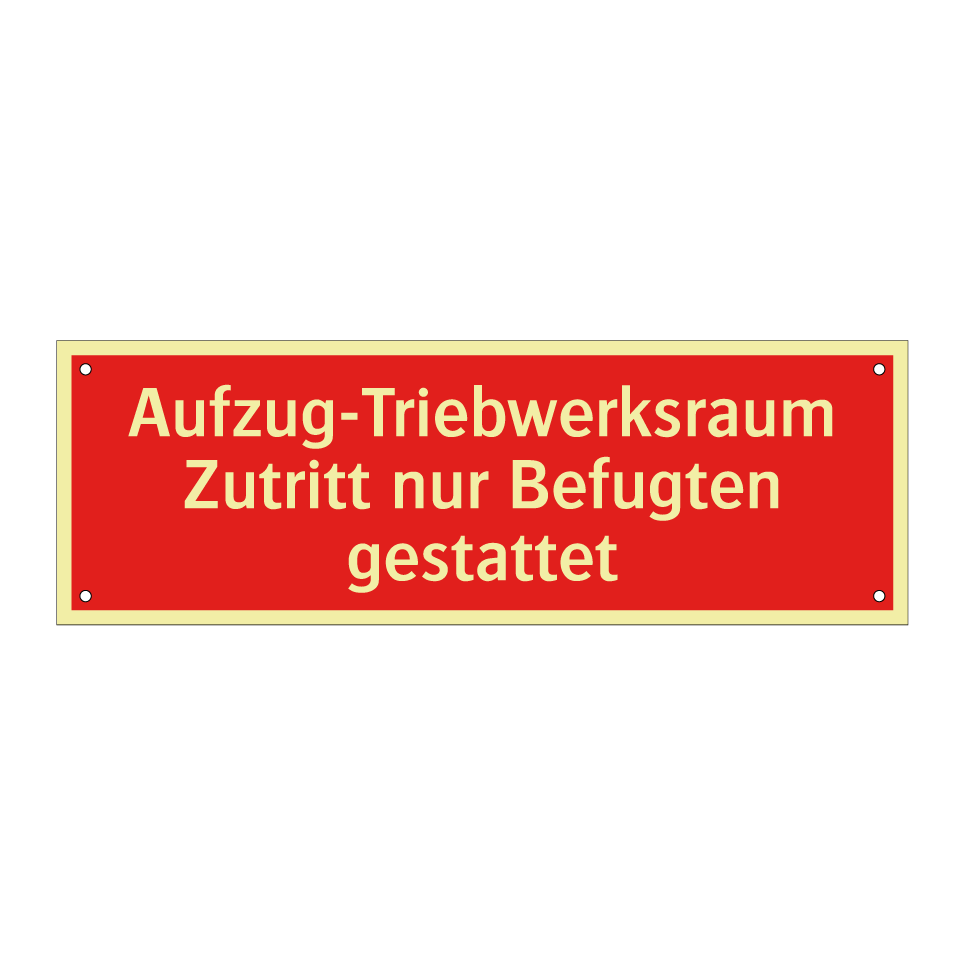 Aufzug-Triebwerksraum Zutritt nur Befugten gestattet