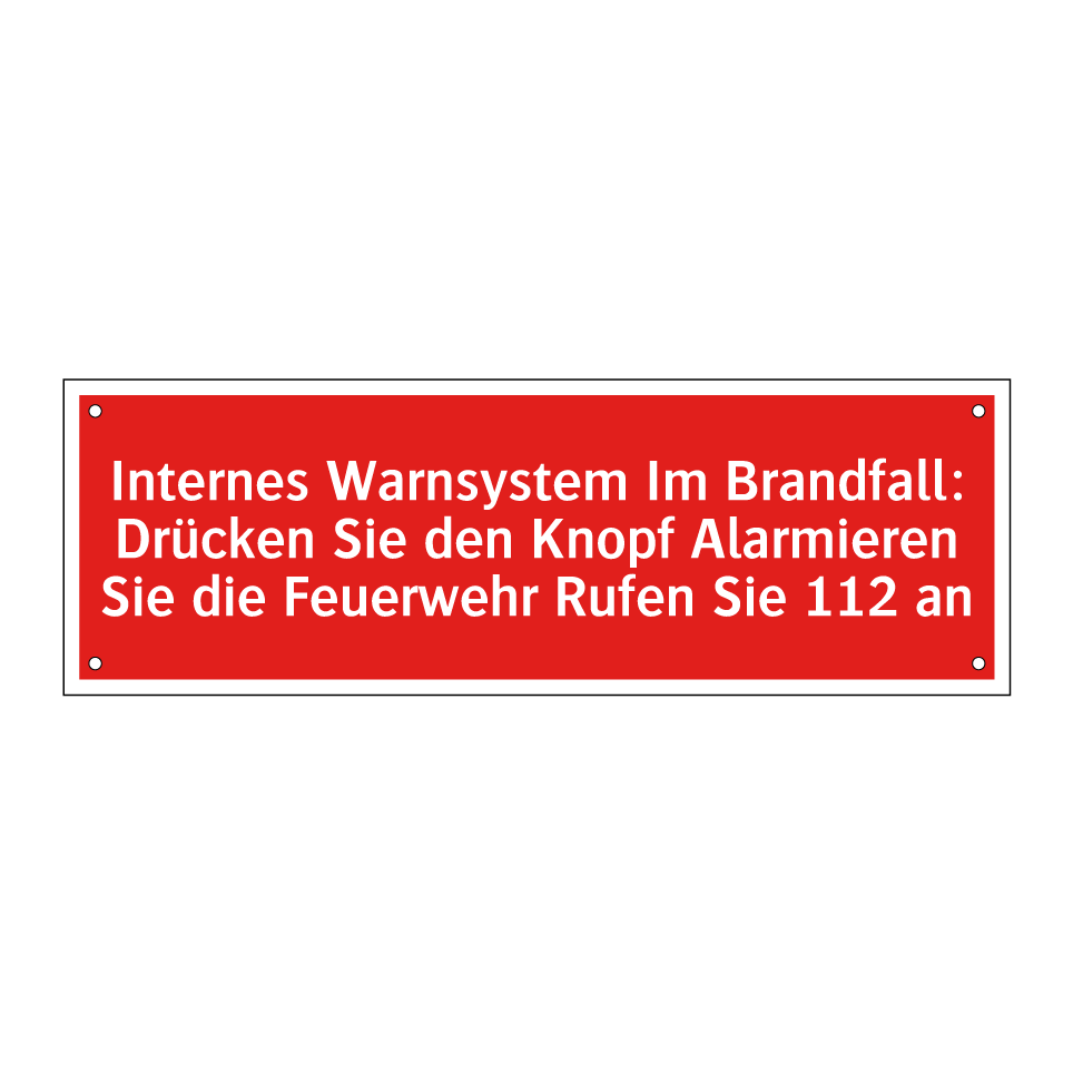 Internes Warnsystem Im Brandfall: Drücken Sie den Knopf Alarmieren Sie die Feuerwehr Rufen Sie 112 an