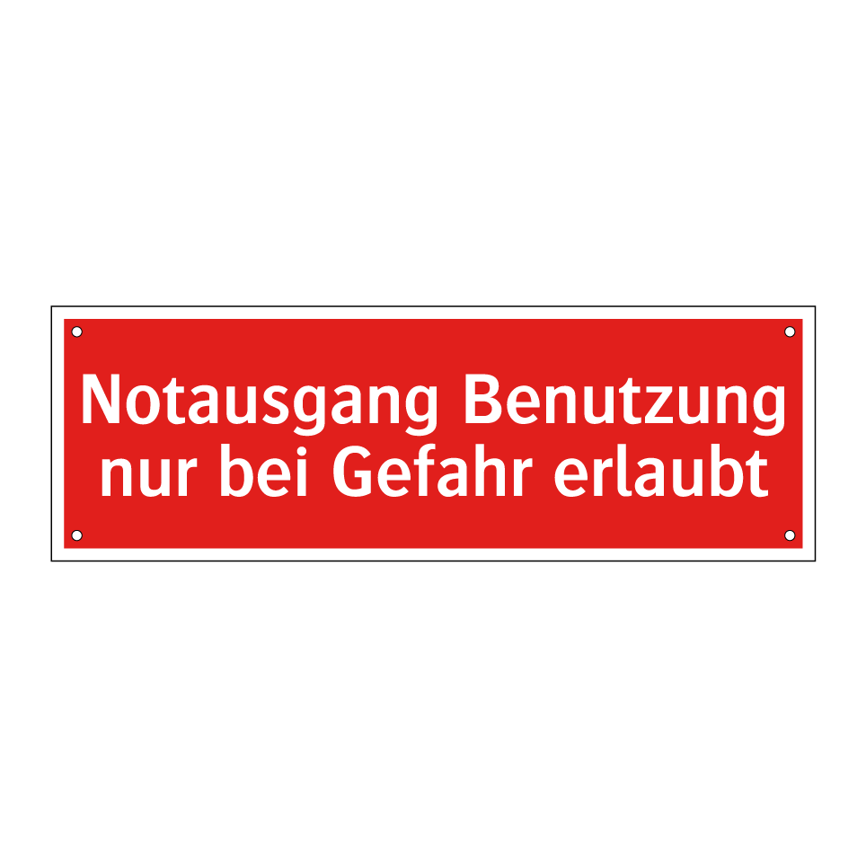 Notausgang Benutzung nur bei Gefahr erlaubt