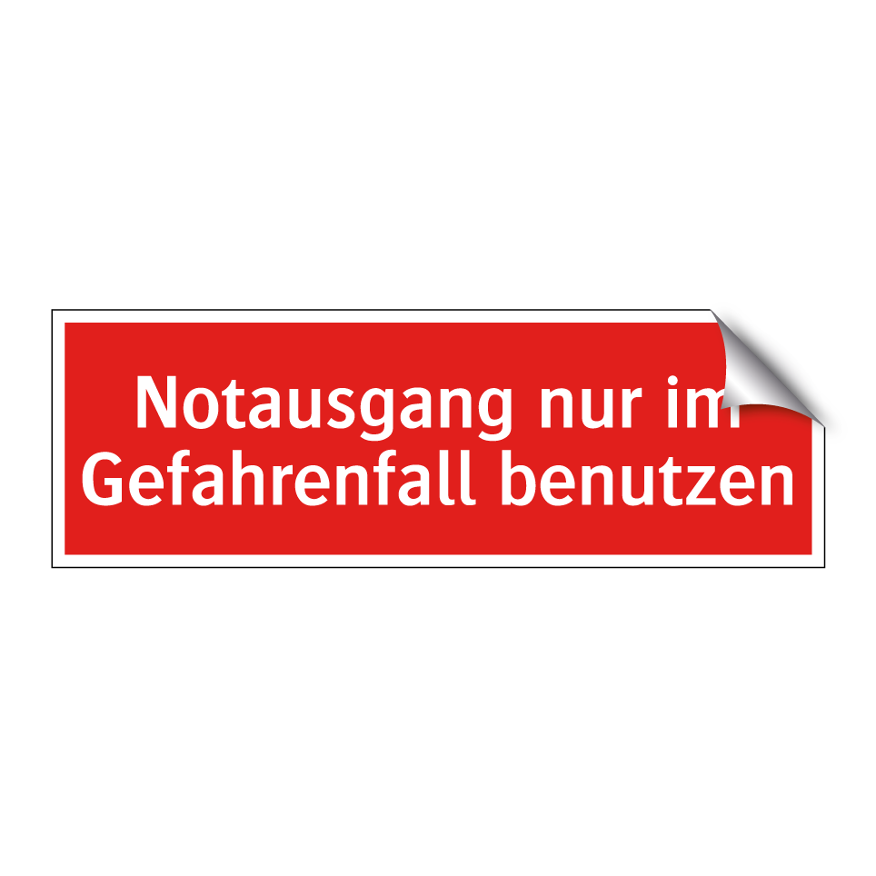 Notausgang nur im Gefahrenfall benutzen