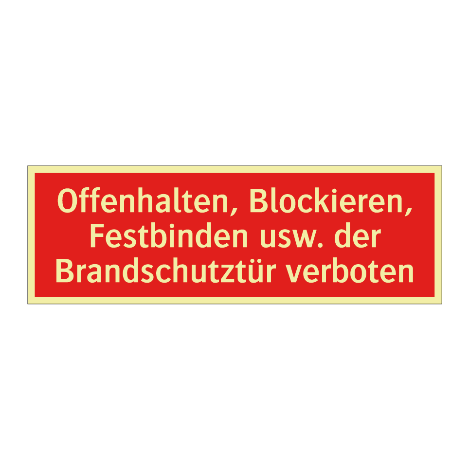 Offenhalten, Blockieren, Festbinden usw. der Brandschutztür verboten