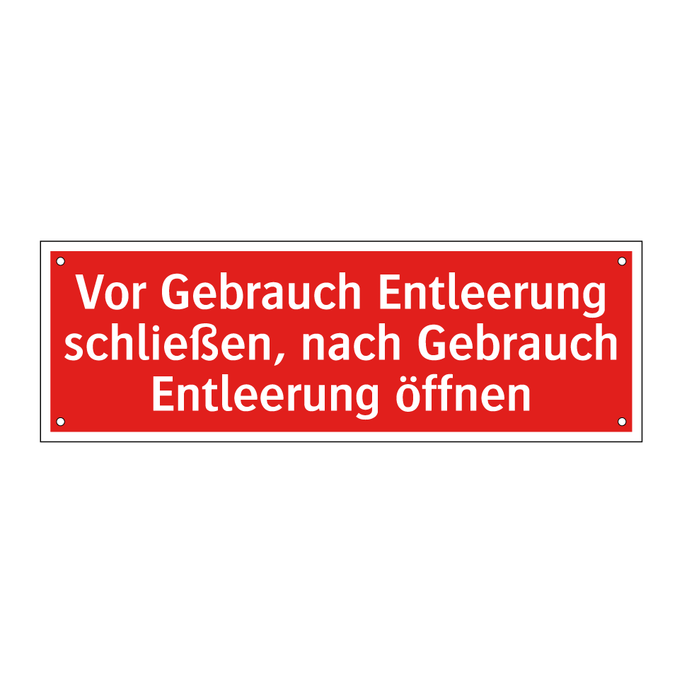 Vor Gebrauch Entleerung schließen, nach Gebrauch Entleerung öffnen