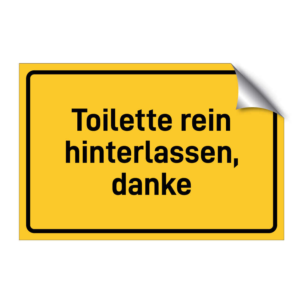 Toilette rein hinterlassen, danke