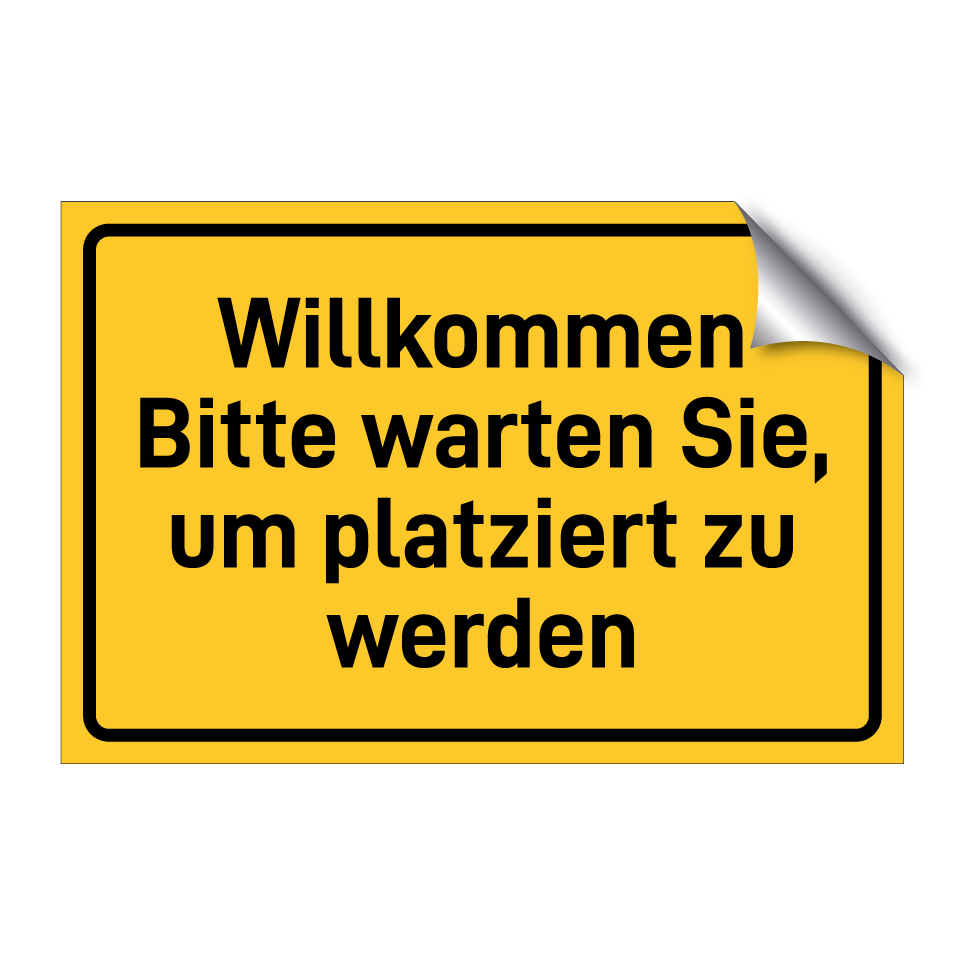 Willkommen Bitte warten Sie, um platziert zu werden